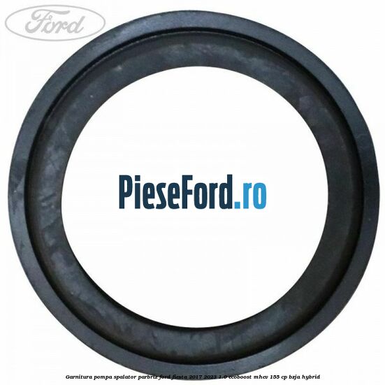 Garnitura pompa spalator parbriz Ford Fiesta 2017-2023 1.0 EcoBoost mHEV 155 cp BZJA Hybrid