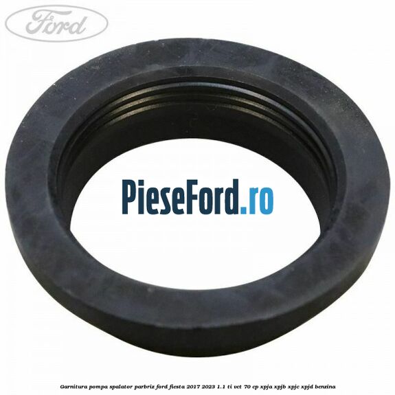 Garnitura pompa spalator parbriz Ford Fiesta 2017-2023 1.1 Ti-VCT 70 cp XPJA, XPJB, XPJC, XPJD benzina