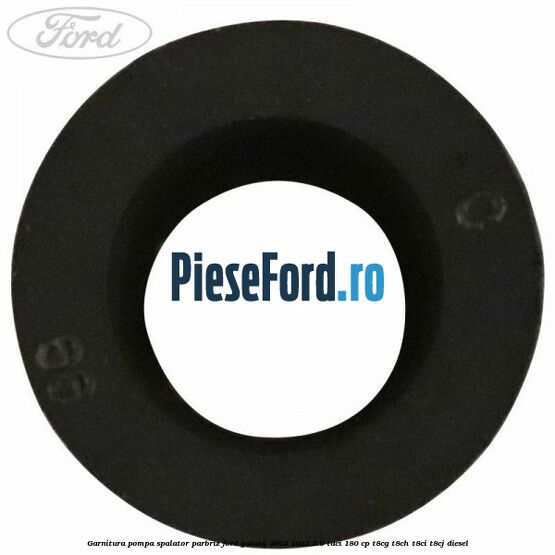 Garnitura pompa spalator parbriz Ford Galaxy 2015-2023 2.0 TDCi 180 cp T8CG, T8CH, T8CI, T8CJ diesel