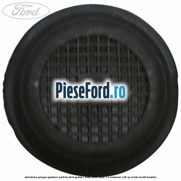 Garnitura pompa spalator parbriz Ford Grand C-Max 2016-2020 1.0 EcoBoost 125 cp M1DA, M1DD benzina