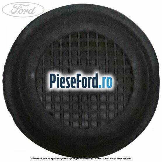 Garnitura pompa spalator parbriz Ford Grand C-Max 2016-2020 1.6 Ti 85 cp XTDA benzina