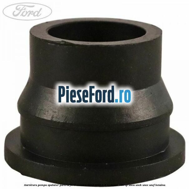 Garnitura pompa spalator parbriz Ford Mondeo 2014-2018 1.5 EcoBoost 160 cp UNCA, UNCB, UNCE, UNCF benzina