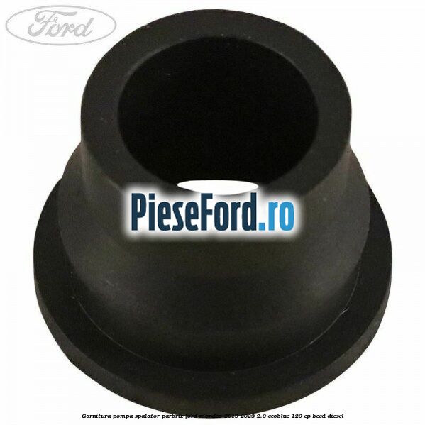 Garnitura pompa spalator parbriz Ford Mondeo 2019-2023 2.0 EcoBlue 120 cp BCCD diesel