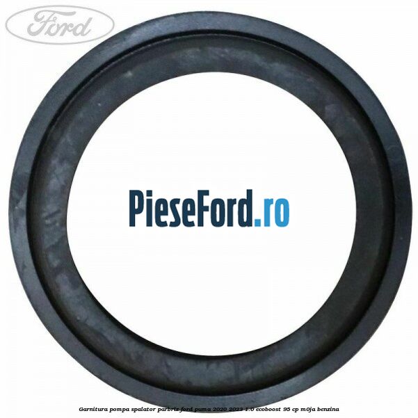 Garnitura pompa spalator parbriz Ford Puma 2020-2023 1.0 EcoBoost 95 cp M0JA benzina