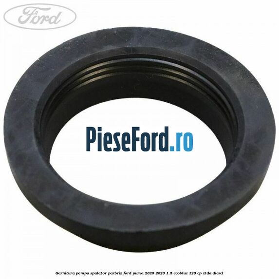 Garnitura pompa spalator parbriz Ford Puma 2020-2023 1.5 EcoBlue 120 cp ZTDA diesel