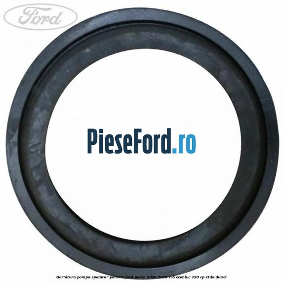 Garnitura pompa spalator parbriz Ford Puma 2020-2023 1.5 EcoBlue 120 cp ZTDA diesel