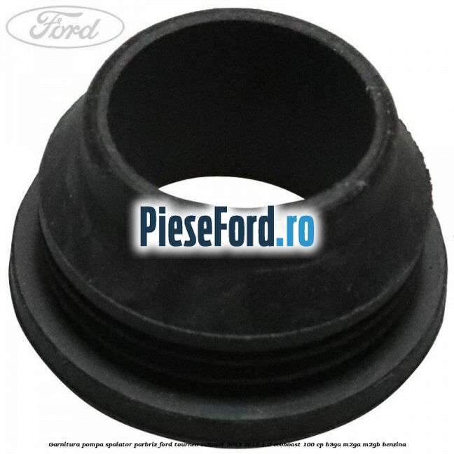 Garnitura pompa spalator parbriz Ford Tourneo Connect 2013-2018 1.0 EcoBoost 100 cp B3GA, M2GA, M2GB benzina