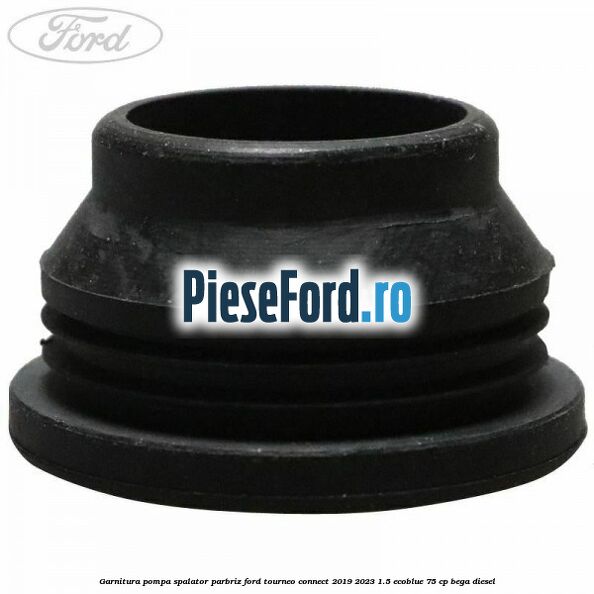 Garnitura pompa spalator parbriz Ford Tourneo Connect 2019-2023 1.5 EcoBlue 75 cp BEGA diesel