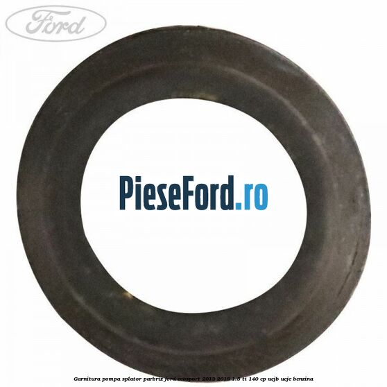 Garnitura pompa splator parbriz Ford EcoSport 2013-2018 1.5 Ti 140 cp Garnitura pompa splator parbriz Ford EcoSport 2013-2018 1.5 Ti 140 cp UEJB, UEJE benzina