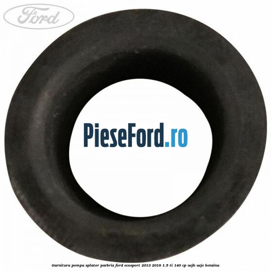 Garnitura pompa splator parbriz Ford EcoSport 2013-2018 1.5 Ti 140 cp Garnitura pompa splator parbriz Ford EcoSport 2013-2018 1.5 Ti 140 cp UEJB, UEJE benzina