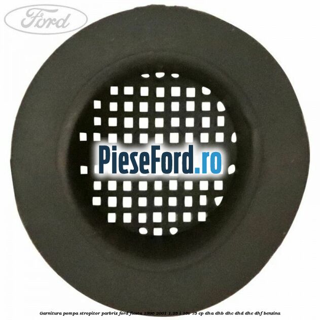 Garnitura pompa stropitor parbriz Ford Fiesta 1996-2001 1.25 i 16V 75 cp DHA, DHB, DHC, DHD, DHE, DHF benzina
