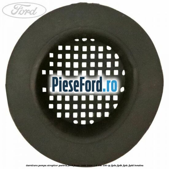 Garnitura pompa stropitor parbriz Ford Focus 1998-2004 1.6 16V 100 cp FYDA, FYDB, FYDC, FYDD benzina
