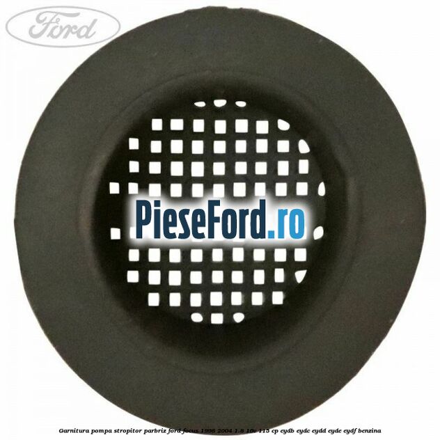 Garnitura pompa stropitor parbriz Ford Focus 1998-2004 1.8 16V 115 cp EYDB, EYDC, EYDD, EYDE, EYDF benzina