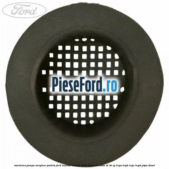Garnitura pompa stropitor parbriz Ford Tourneo Connect 2002-2014 1.8 Turbo Di 90 cp Garnitura pompa stropitor parbriz Ford Tourneo Connect 2002-2014 1.8 Turbo Di 90 cp HCPA, HCPB, HCPC, HCPD, P9PA diesel