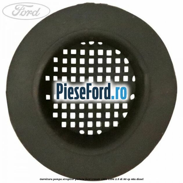 Garnitura pompa stropitor parbriz Ford Transit 1991-1994 2.5 DI 80 cp 4DA diesel