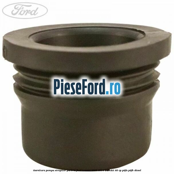 Garnitura pompa stropitor parbriz Ford Transit 2006-2014 2.2 TDCi 85 cp P8FA, P8FB diesel