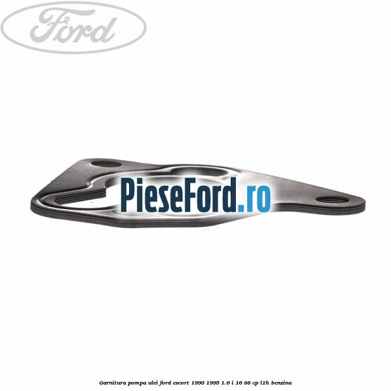 Garnitura pompa ulei Ford Escort 1990-1995 1.6 i 16 88 cp L1H benzina