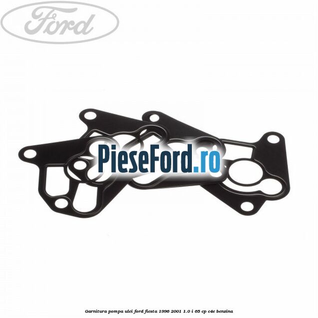 Garnitura pompa ulei Ford Fiesta 1996-2001 1.0 i 65 cp C4E benzina