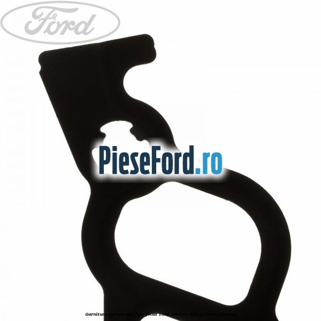 Garnitura pompa ulei Ford Focus 1998-2004 RS 215 cp HMDA benzina