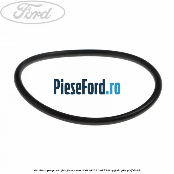 Garnitura pompa ulei Ford Focus C-Max 2003-2007 2.0 TDCi 133 cp Garnitura pompa ulei Ford Focus C-Max 2003-2007 2.0 TDCi 133 cp G6DC, G6DE, G6DF diesel