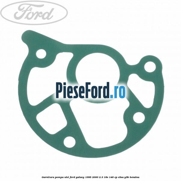 Garnitura pompa ulei Ford Galaxy 1995-2000 2.3 16V 146 cp E5SA, Y5B benzina