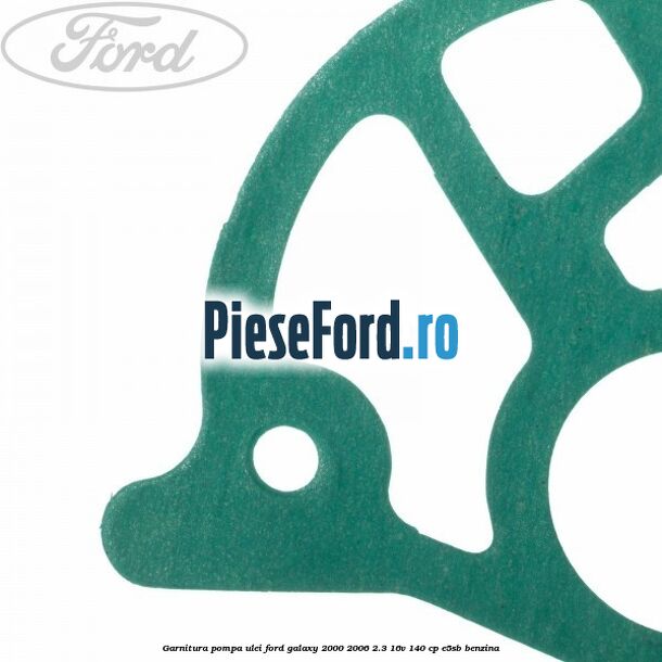 Garnitura pompa ulei Ford Galaxy 2000-2006 2.3 16V 140 cp E5SB benzina