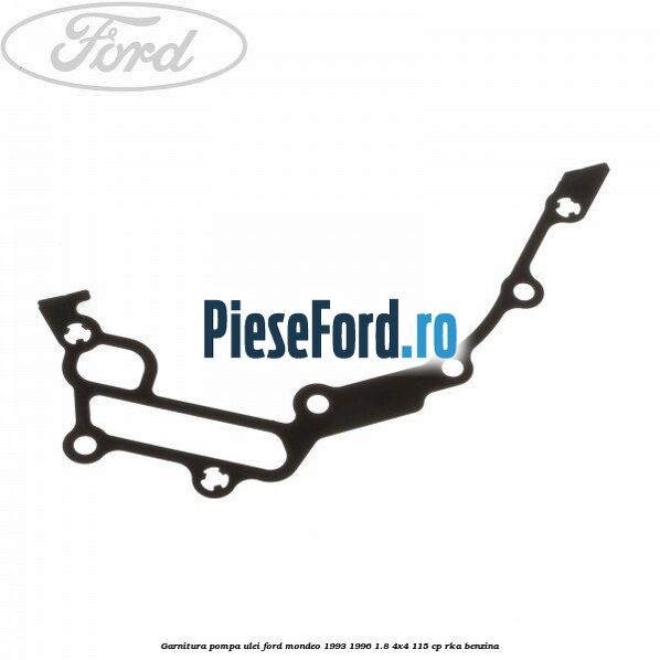 Garnitura pompa ulei Ford Mondeo 1993-1996 1.8 4x4 115 cp RKA benzina