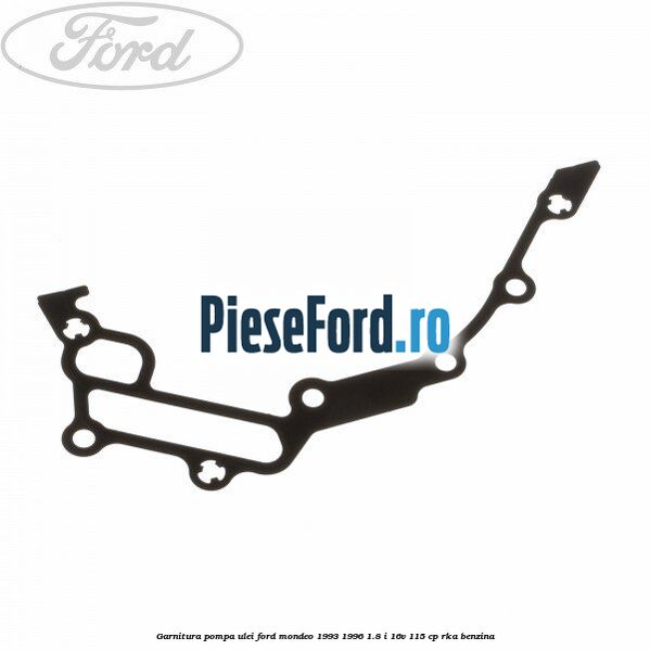 Garnitura pompa ulei Ford Mondeo 1993-1996 1.8 i 16V 115 cp RKA benzina