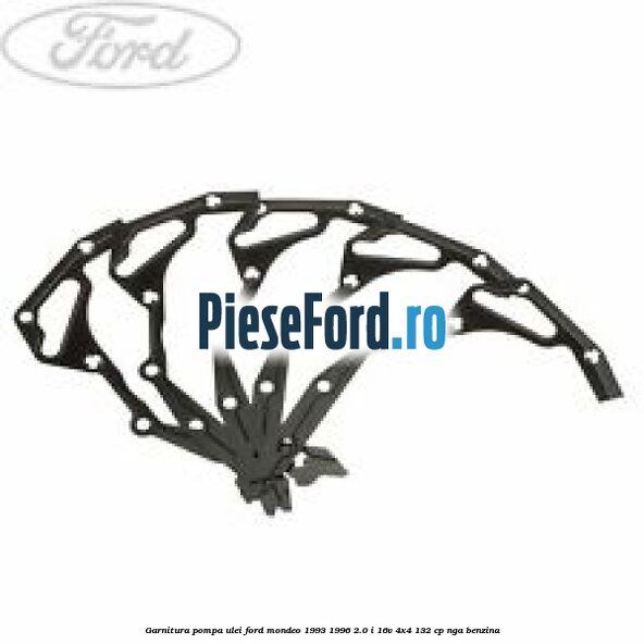 Garnitura pompa ulei Ford Mondeo 1993-1996 2.0 i 16V 4x4 132 cp NGA benzina