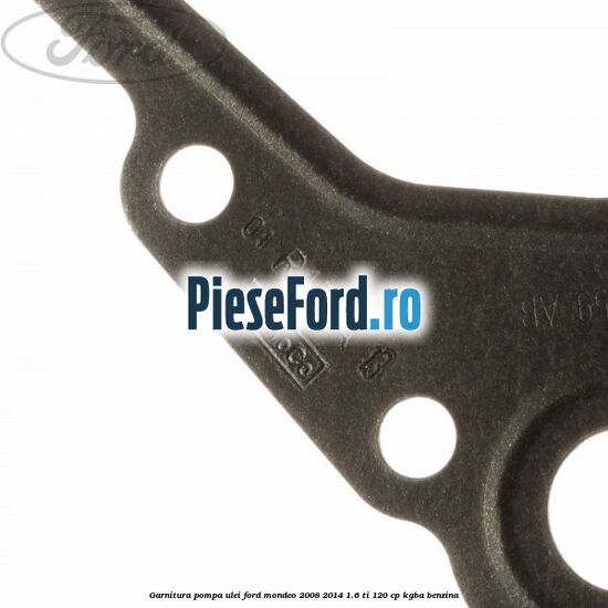 Garnitura pompa ulei Ford Mondeo 2008-2014 1.6 Ti 120 cp KGBA benzina