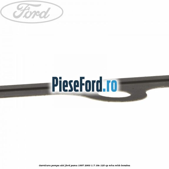 Garnitura pompa ulei Ford Puma 1997-2003 1.7 16V 125 cp MHA, MHB benzina