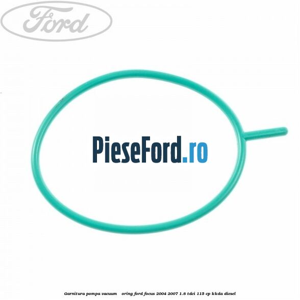 Garnitura pompa vacuum - oring Ford Focus 2004-2007 1.8 TDCi 115 cp Garnitura pompa vacuum - oring Ford Focus 2004-2007 1.8 TDCi 115 cp KKDA diesel