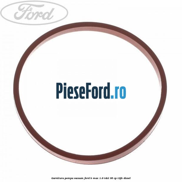 Garnitura pompa vacuum Ford B-Max 1.6 TDCi 95 cp T3JB diesel