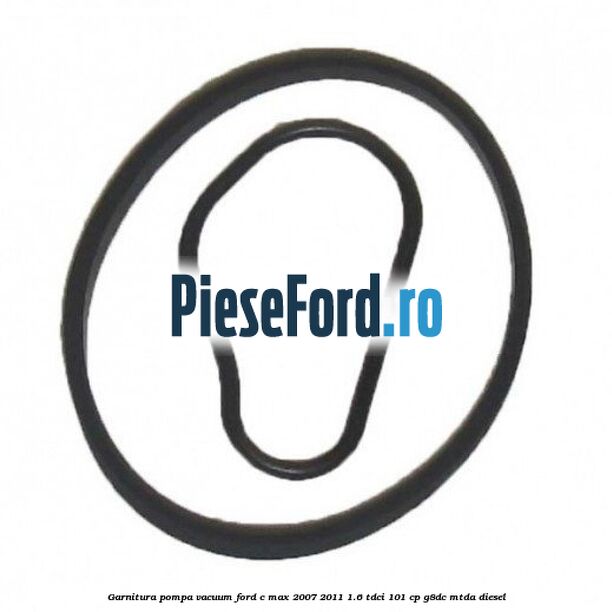 Garnitura pompa vacuum Ford C-Max 2007-2011 1.6 TDCi 101 cp G8DC, MTDA diesel