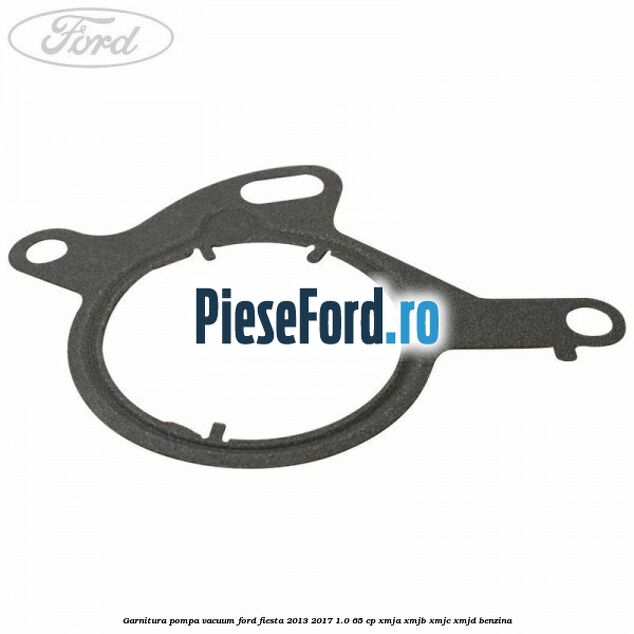 Garnitura pompa vacuum Ford Fiesta 2013-2017 1.0 65 cp XMJA, XMJB, XMJC, XMJD benzina