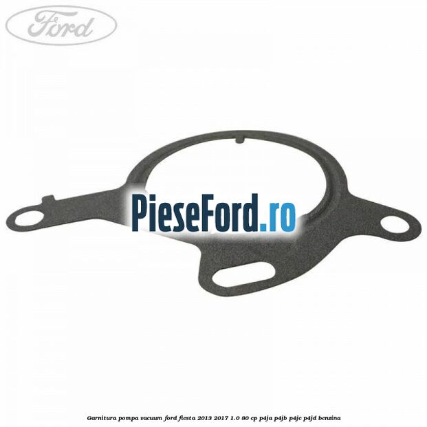 Garnitura pompa vacuum Ford Fiesta 2013-2017 1.0 80 cp