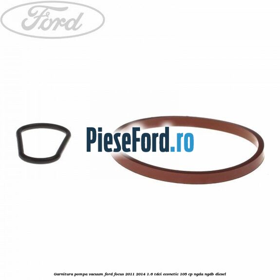 Garnitura pompa vacuum Ford Focus 2011-2014 1.6 TDCi ECOnetic 105 cp NGDA, NGDB diesel