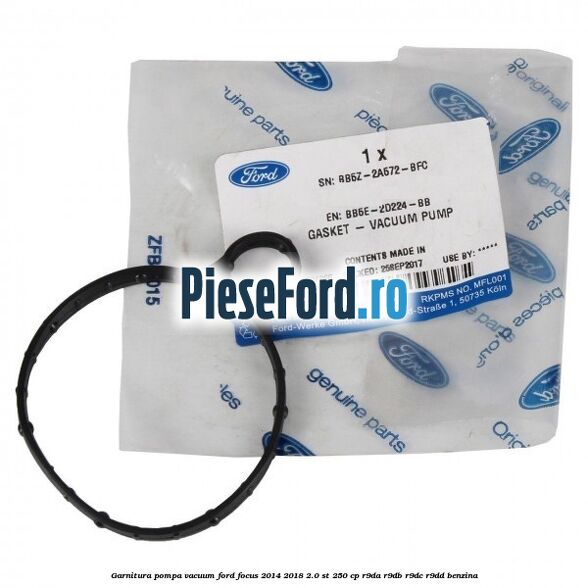 Garnitura pompa vacuum Ford Focus 2014-2018 2.0 ST 250 cp Garnitura pompa vacuum Ford Focus 2014-2018 2.0 ST 250 cp R9DA, R9DB, R9DC, R9DD benzina