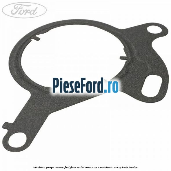 Garnitura pompa vacuum Ford Focus Active 2019-2023 1.0 EcoBoost 125 cp B7DA benzina