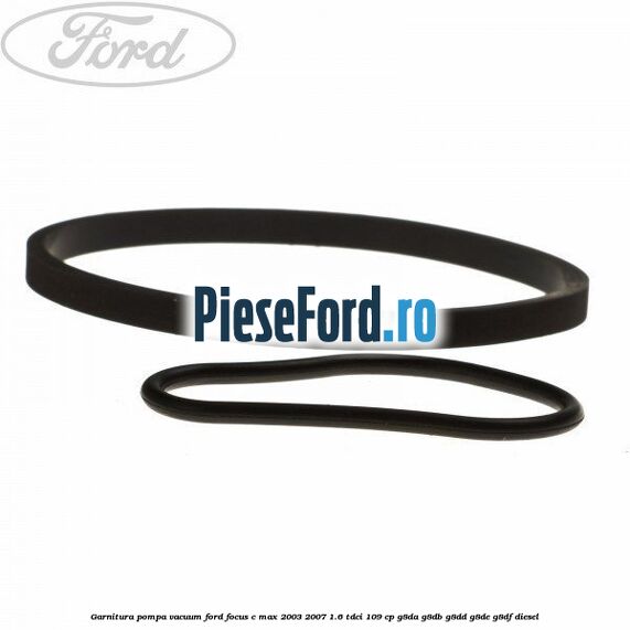 Garnitura pompa vacuum Ford Focus C-Max 2003-2007 1.6 TDCi 109 cp G8DA, G8DB, G8DD, G8DE, G8DF diesel