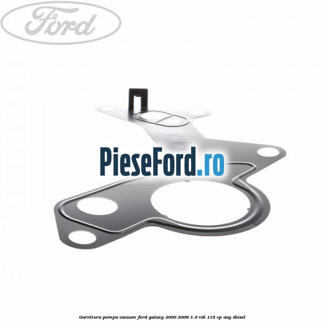 Garnitura pompa vacuum Ford Galaxy 2000-2006 1.9 TDI 115 cp AUY diesel