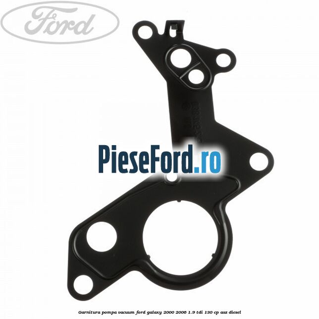 Garnitura pompa vacuum Ford Galaxy 2000-2006 1.9 TDI 130 cp ASZ diesel