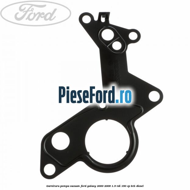 Garnitura pompa vacuum Ford Galaxy 2000-2006 1.9 TDI 150 cp BTB diesel