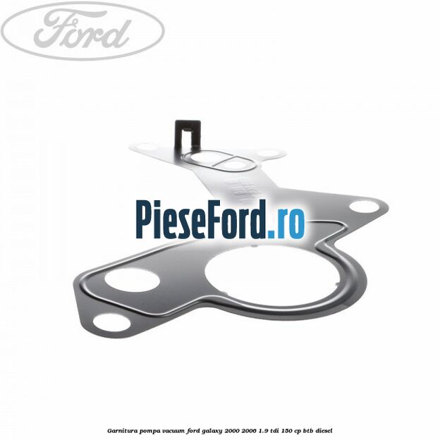 Garnitura pompa vacuum Ford Galaxy 2000-2006 1.9 TDI 150 cp BTB diesel