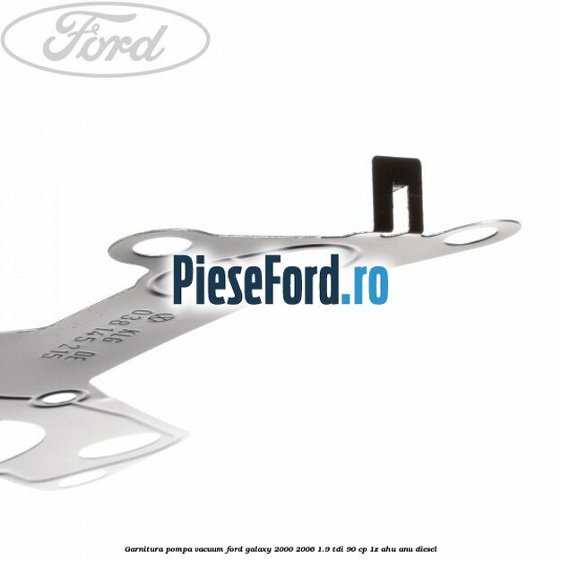 Garnitura pompa vacuum Ford Galaxy 2000-2006 1.9 TDI 90 cp 1Z, AHU, ANU diesel