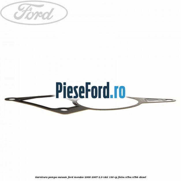 Garnitura pompa vacuum Ford Mondeo 2000-2007 2.0 TDCi 130 cp FMBA, N7BA, N7BB diesel