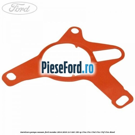 Garnitura pompa vacuum Ford Mondeo 2014-2018 2.0 TDCi 150 cp Garnitura pompa vacuum Ford Mondeo 2014-2018 2.0 TDCi 150 cp T7CA, T7CC, T7CD, T7CE, T7CF, T7CN diesel