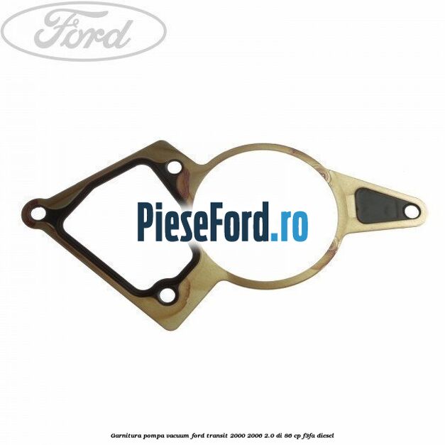 Garnitura pompa vacuum Ford Transit 2000-2006 2.0 DI 86 cp