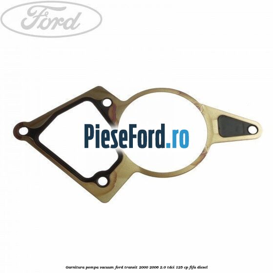 Garnitura pompa vacuum Ford Transit 2000-2006 2.0 TDCi 125 cp