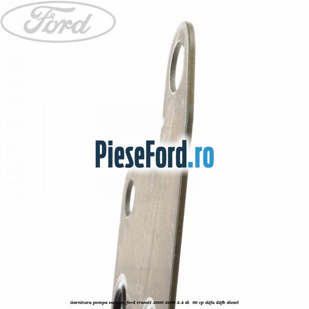 Garnitura pompa vacuum Ford Transit 2000-2006 2.4 DI 90 cp Garnitura pompa vacuum Ford Transit 2000-2006 2.4 DI 90 cp D2FA, D2FB diesel